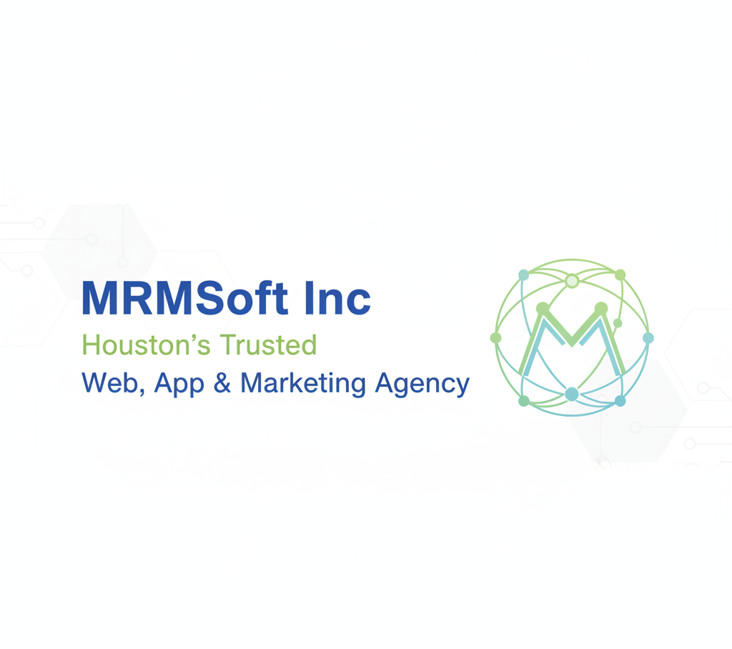 MRMSoft Inc – Houston’s Trusted Web, App & Marketing Agency