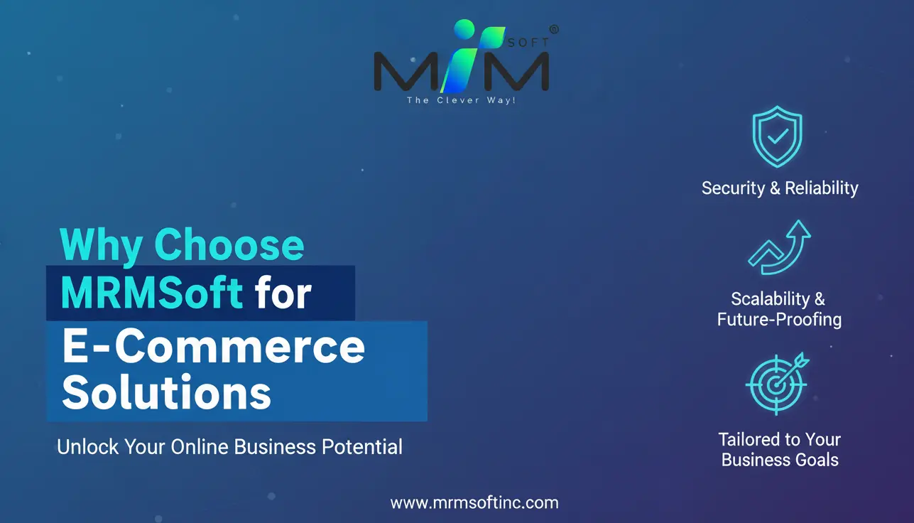 Why Choose MRMSoft for Custom E-Commerce Solutions