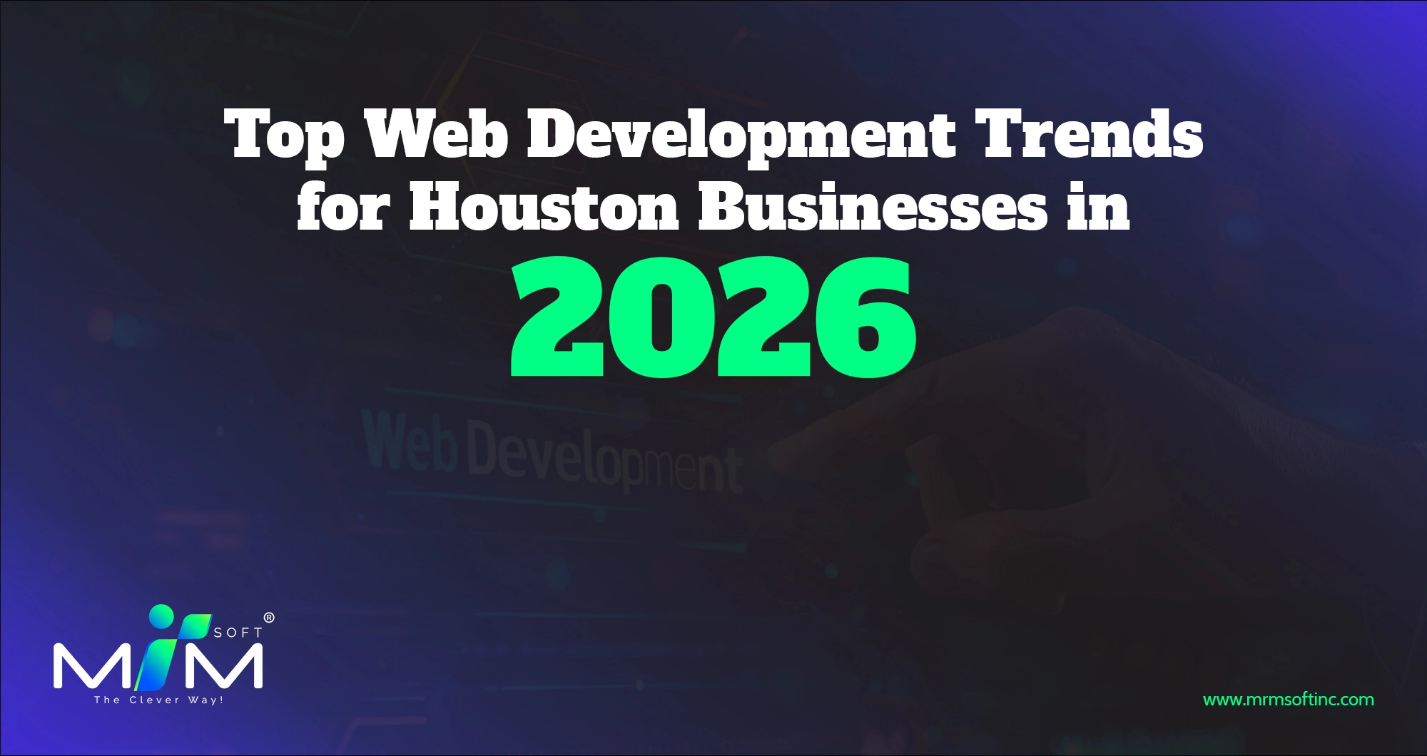Top Web Development Trends for Houston Businesses in 2026